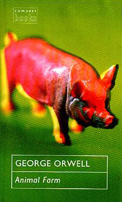 George Orwell: Animal Farm: A Fairy Story. Publisher: 'Compact Books'. GB,  London. 1993.